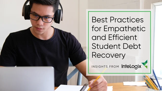 Best Practices for Empathetic and Efficient Student Debt Recovery