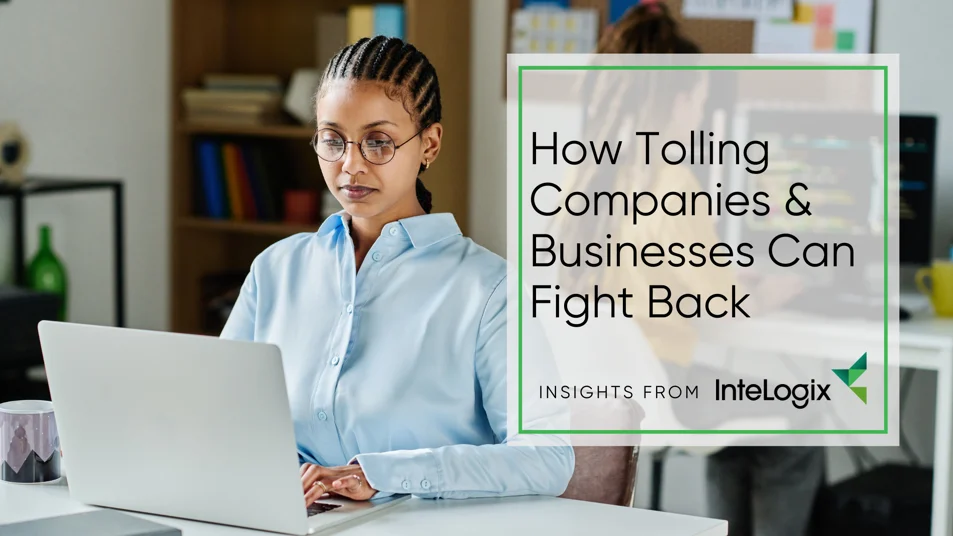 How Tolling Companies & Businesses Can Fight Back