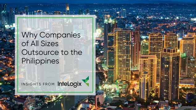 Why Companies of All Sizes Outsource to the Philippines