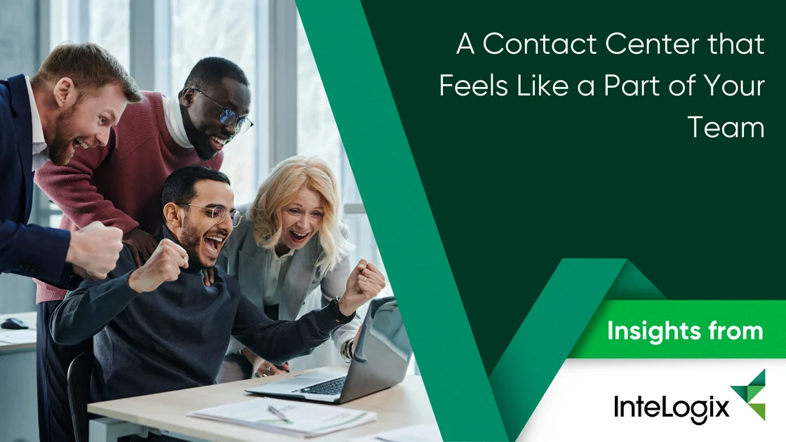 A Contact Center that Feels Like a Part of Your Team