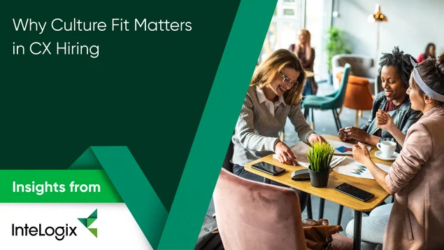 Why Culture Fit Matters in CX Hiring